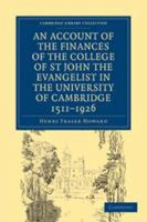 Account of the Finances of the College of St John the Evangelist in the University of Cambridge 1511-1926 1108012221 Book Cover