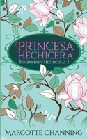 PRINCESA HECHICERA (BERSERKERS Y HECHICERAS) 1520926944 Book Cover