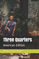 Three Quarters: American Edition B08RYLG15R Book Cover