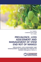 Prevalence, Loss Assessment and Management of Stem End Rot of Mango 6207461827 Book Cover