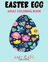 Easter Egg Adult Coloring Book: Beautiful Patterned Illustrations for Relaxation and Stress Relief B08TZHGN47 Book Cover