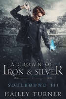 A Crown of Iron & Silver B0C9PJG525 Book Cover