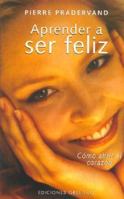 Aprender a Ser Feliz / Learning to Be Happy 8477209723 Book Cover