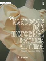 The Handbook for Historical Pattern Cutting: Women’s Dress from 1550 to 1950 1041149360 Book Cover