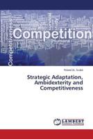 Strategic Adaptation, Ambidexterity and Competitiveness 3659611972 Book Cover