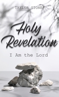 Holy Revelation: I Am The Lord B0BRK2TPFR Book Cover