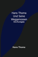 Hans Thoma und seine Weggenossen: Eine Kunstgabe 9356708541 Book Cover