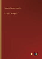 La peor venganza 336804513X Book Cover