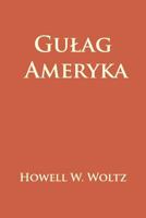 Gulag Ameryka 1987551931 Book Cover
