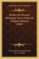 Etudes Ou Discours Historique Sur La Chute de L'Empire Romain (1848) 1272897397 Book Cover
