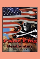 False Flag & Headhunters B0CMYF9VMJ Book Cover