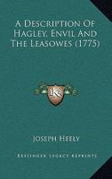 A Description of Hagley, Envil and the Leasowes 0526132965 Book Cover