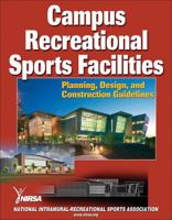 Campus Recreational Sports Facilities: Planning, Design and Construction Guidelines 0736063838 Book Cover