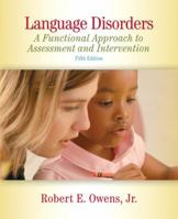 Language Disorders: A Functional Approach to Assessment and Intervention 0132978725 Book Cover