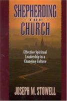 Shepherding the Church: Effective Spiritual Leadership in a Changing Culture 0802478212 Book Cover