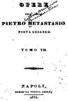 Opere Dell' Abate Pietro Metastasio - Tomo VII 1535082933 Book Cover
