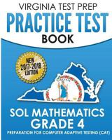 VIRGINIA TEST PREP Practice Test Book SOL Mathematics Grade 4: Includes Four Complete SOL Mathematics Practice Tests 1978334656 Book Cover