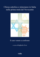 Chiesa Cattolica E Minoranze in Italia Nella Prima Meta del Novecento: Il Caso Veneto a Confronto 8883346300 Book Cover