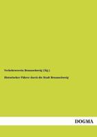 Historischer Fuhrer Durch Die Stadt Braunschweig 3954541157 Book Cover