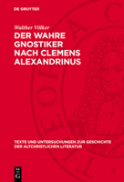 Der Wahre Gnostiker Nach Clemens Alexandrinus 3112778723 Book Cover