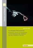 Erschopftes Bewusstsein: Sichtbarkeit, Macht Und Subjektivitat in E.t.a. Hoffmanns Der Sandmann Und Alex Garlands 'ex Machina (Literatur Und Medien) (German Edition) 3828844774 Book Cover