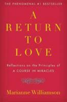 A Return to Love: Reflections on the Principles of "A Course in Miracles" 0061092908 Book Cover