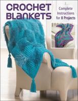 Crochet Blankets: Complete Instructions for 8 Projects 158923765X Book Cover