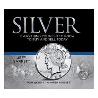 Silver: Everything You Need to Know to Buy and Sell Today 0794845320 Book Cover
