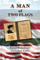 A Man of Two Flags 1721181652 Book Cover