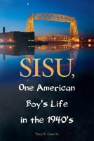 Sisu, One American Boy's Life in the 1940's 1546392971 Book Cover