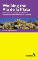 Walking the Via De La Plata: Spain - the Camino De Santiago from Sevilla to Santiago De Compostela and on to Finisterre 0973169818 Book Cover