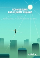 Ecomuseums and Climate Change 8855268384 Book Cover