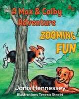 Zooming Fun: A Max & Colby Adventure 1493773542 Book Cover