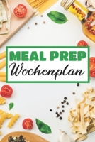 Meal Prep Wochenplan: Essensplaner Einkausfplan A5, Einkaufsliste, Men�planer 52 Wochenplan 1689562668 Book Cover