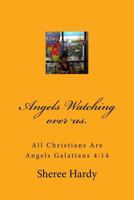 Angels Watching Over Us. 1507681283 Book Cover