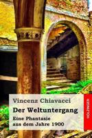 Der Weltuntergang: Eine Phantasie aus dem Jahre 1900 1523300582 Book Cover