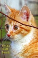 My Cat's Health Records: Cat Vaccination Record Book, Cat Immunization Log, Shots Record Card, Kitten Vaccine Book, Vaccine Book Record, Cats Medical ... Perfect Gift for Cat Owners and Lovers 1796384259 Book Cover