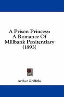A Prison Princess: A Romance Of Millbank Penitentiary 1241401594 Book Cover