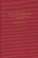 Thomas K. Beecher: Minister to a Changing America, 1824-1900 (Contributions to the Study of Religion) 0313298629 Book Cover