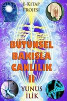 Butunsel Bakisla Canlilik-II: "madde Ve Enerji, Beden Ve Ruh Iliskisi" 198176142X Book Cover