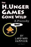 The H.Unger Games Gone Wild A Parody 1477594345 Book Cover