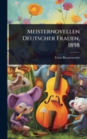 Meisternovellen Deutscher Frauen, 1898 1024947149 Book Cover