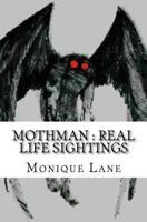 Mothman: Real Life Sightings 1541256182 Book Cover