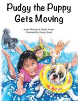 Pudgy the Puppy Gets Moving 1496901738 Book Cover