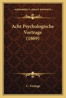 Acht Psychologische Vortrage (1869) 1167638336 Book Cover