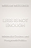 Less Is Not Enough : Minimalist Desires and Postgrowth Politics 1350587796 Book Cover