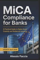 MiCA Compliance for Banks: A Practical Guide to Digital Asset Custody and Stablecoin Issuance B0GYS85KMZ Book Cover
