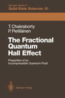 The Fractional Quantum Hall Effect: Properties of an Incompressible Quantum Fluid (Springer Series in Solid-State Sciences) 3642971032 Book Cover