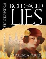 Boldfaced Lies: A Novel: Inspired by True Stories of the Real American West 1934099112 Book Cover