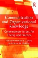 Communication and Organizational Knowledge: Contemporary Issues for Theory and Practice 0415804043 Book Cover